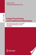 Integer Programming and Combinatorial Optimization 20th International Conference, IPCO 2019, Ann Arbor, MI, USA, May 22-24, 2019, Proceedings