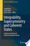 Integrability, Supersymmetry and Coherent States A Volume in Honour of Professor Véronique Hussin
