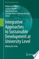 Integrative Approaches to Sustainable Development at University Level Making the Links