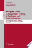 Intelligent, Secure, and Dependable Systems in Distributed and Cloud Environments First International Conference, ISDDC 2017, Vancouver, BC, Canada, October 26-28, 2017, Proceedings