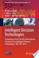 Intelligent Decision Technologies Proceedings of the 7th KES International Conference on Intelligent Decision Technologies  (KES-IDT 2015)