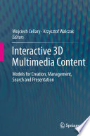 Interactive 3D Multimedia Content Models for Creation, Management, Search and Presentation