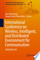 International Conference on Wireless, Intelligent, and Distributed Environment for Communication WIDECOM 2018