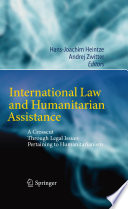 International Law and Humanitarian Assistance A Crosscut Through Legal Issues Pertaining to Humanitarianism