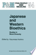 Japanese and Western Bioethics Studies in Moral Diversity