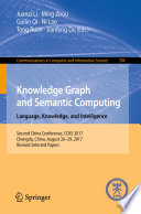Knowledge Graph and Semantic Computing. Language, Knowledge, and Intelligence Second China Conference, CCKS 2017, Chengdu, China, August 26–29, 2017, Revised Selected Papers