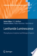 Lanthanide Luminescence Photophysical, Analytical and Biological Aspects