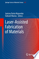 Laser-Assisted Fabrication of Materials