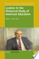 Leaders in the Historical Study of  American Education