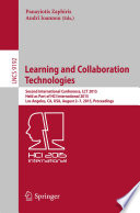 Learning and Collaboration Technologies Second International Conference, LCT 2015, Held as Part of HCI International 2015, Los Angeles, CA, USA, August 2-7, 2015, Proceedings