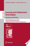 Learning and Collaboration Technologies. Learning and Teaching 5th International Conference, LCT 2018, Held as Part of HCI International 2018, Las Vegas, NV, USA, July 15-20, 2018, Proceedings, Part II
