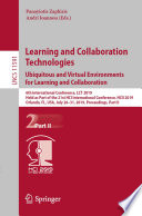 Learning and Collaboration Technologies. Ubiquitous and Virtual Environments for Learning and Collaboration 6th International Conference, LCT 2019, Held as Part of the 21st HCI International Conference, HCII 2019, Orlando, FL, USA, July 26–31, 2019, Proceedings, Part II