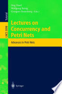 Lectures on Concurrency and Petri Nets Advances in Petri Nets