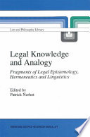 Legal Knowledge and Analogy Fragments of Legal Epistemology, Hermeneutics and Linguistics