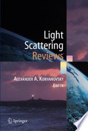 Light Scattering Reviews Single and Multiple Light Scattering