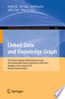 Linked Data and Knowledge Graph Seventh Chinese Semantic Web Symposium and the Second Chinese Web Science Conference, CSWS 2013, Shanghai, China, August 12-16, 2013. Revised Selected Papers