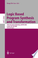 Logic Based Program Synthesis and Transformation 10th International Workshop, LOPSTR 2000 London, UK, July 24-28, 2000 Selected Papers