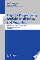 Logic for Programming, Artificial Intelligence, and Reasoning 15th International Conference, LPAR 2008, Doha, Qatar, November 22-27, 2008, Proceedings
