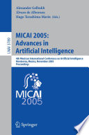 MICAI 2005: Advances in Artificial Intelligence 4th Mexican International Conference on Artificial Intelligence, Monterrey, Mexico, November 14-18, 2005, Proceedings