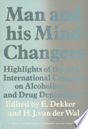 Man and His Mind-Changers Highlights of the 30th International Congress on Alcoholism and Drug Dependence, Amsterdam, September 4–9, 1972