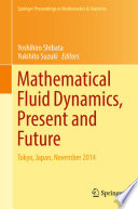 Mathematical Fluid Dynamics, Present and Future Tokyo, Japan, November 2014