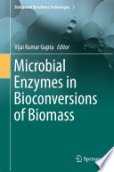 Microbial Enzymes in Bioconversions of Biomass