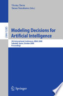 Modeling Decisions for Artificial Intelligence 5th International Conference, MDAI 2008, Sabadell, Spain, October 30-31, 2008, Proceedings