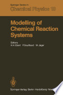 Modelling of Chemical Reaction Systems Proceedings of an International Workshop, Heidelberg, Fed. Rep. of Germany, September 1–5, 1980