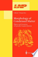 Morphology of Condensed Matter Physics and Geometry of Spatially Complex Systems