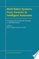 Multi-Robot Systems: From Swarms to Intelligent Automata Proceedings from the 2002 NRL Workshop on Multi-Robot Systems