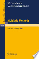 Multigrid Methods Proceedings of the Conference Held at Köln-Porz, November 23-27, 1981