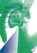 Multiple Drug Resistance in Cancer 2 Molecular, Cellular and Clinical Aspects