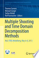 Multiple Shooting and Time Domain Decomposition Methods MuS-TDD, Heidelberg, May 6-8, 2013