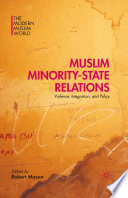 Muslim Minority-State Relations Violence, Integration, and Policy