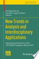 New Trends in Analysis and Interdisciplinary Applications Selected Contributions of the 10th ISAAC Congress, Macau 2015