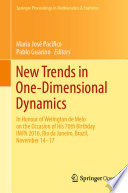 New Trends in One-Dimensional Dynamics In Honour of Welington de Melo on the Occasion of His 70th Birthday IMPA 2016, Rio de Janeiro, Brazil, November 14–17