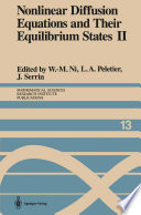 Nonlinear Diffusion Equations and Their Equilibrium States II Proceedings of a Microprogram held August 25–September 12, 1986