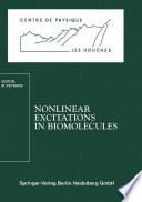 Nonlinear Excitations in Biomolecules Les Houches School, May 30 to June 4, 1994