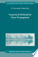 Numerical Methods for Wave Propagation Selected Contributions from the Workshop held in Manchester, U.K., Containing the Harten Memorial Lecture