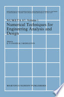Numerical Techniques for Engineering Analysis and Design Proceedings of the International Conference on Numerical Methods in Engineering: Theory and Applications, NUMETA ’87, Swansea, 6–10 July 1987. Volume I