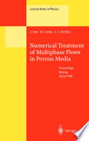 Numerical Treatment of Multiphase Flows in Porous Media Proceedings of the International Workshop Held at Beijing, China, 2–6 August 1999
