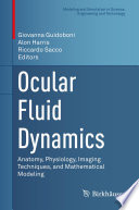 Ocular Fluid Dynamics Anatomy, Physiology, Imaging Techniques, and Mathematical Modeling
