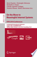 On the Move to Meaningful Internet Systems. OTM 2018 Conferences Confederated International Conferences: CoopIS, C&TC, and ODBASE 2018, Valletta, Malta, October 22-26, 2018, Proceedings, Part I