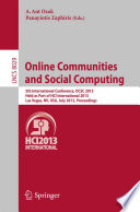 Online Communities and Social Computing 5th International Conference, OCSC 2013, Held as Part of HCI International 2013, Las Vegas, NV, USA, July 21-26, 2013, Proceedings