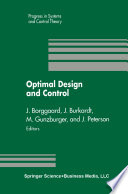 Optimal Design and Control Proceedings of the Workshop on Optimal Design and Control Blacksburg, Virginia April 8–9, 1994