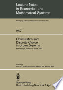 Optimization and Discrete Choice in Urban Systems Proceedings of the International Symposium on New Directions in Urban Systems Modelling Held at the University of Waterloo, Canada July 1983