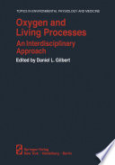 Oxygen and Living Processes An Interdisciplinary Approach
