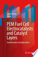 PEM Fuel Cell Electrocatalysts and Catalyst Layers Fundamentals and Applications