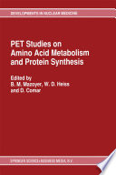 PET Studies on Amino Acid Metabolism and Protein Synthesis Proceedings of a Workshop held in Lyon, France within the framework of the European Community Medical and Public Health Research