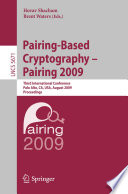 Pairing-Based Cryptography - Pairing 2009 Third International Conference Palo Alto, CA, USA, August 12-14, 2009 Proceedings